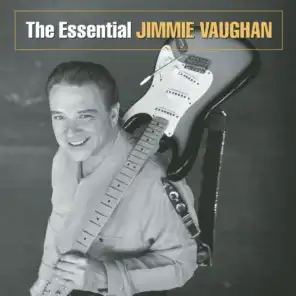The Essential Jimmie Vaughan