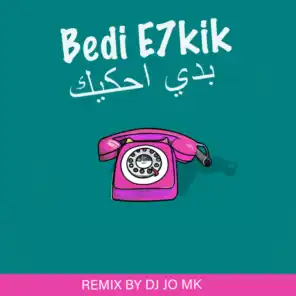 Bedi e7kik / بدي احكيك (Remix by DJ JO MK)