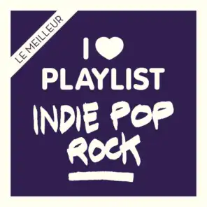 Indie Pop Rock:  Les classiques rock et nouveautés pop réunis dans une playlist