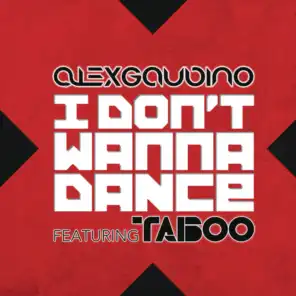 I Don't Wanna Dance (Radio Edit) [feat. Taboo]