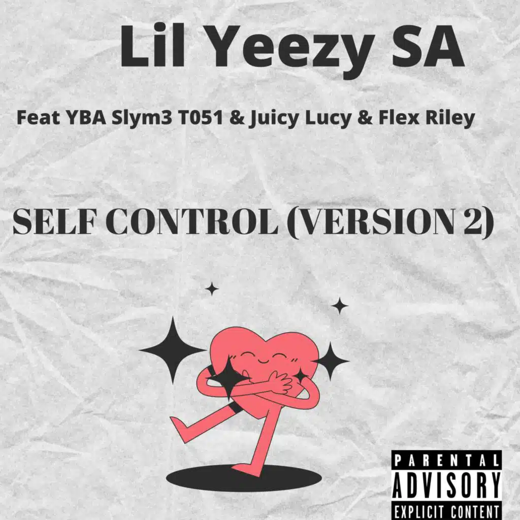 Self Control (Version 2) [feat. YBA Slym3 T051, Juicy Lucy & Flex Riley]