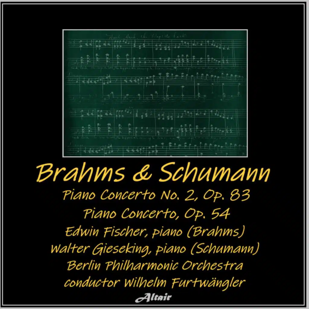 Brahms & Schumann: piano Concerto NO. 2, OP. 83 - Piano Concerto, OP. 54