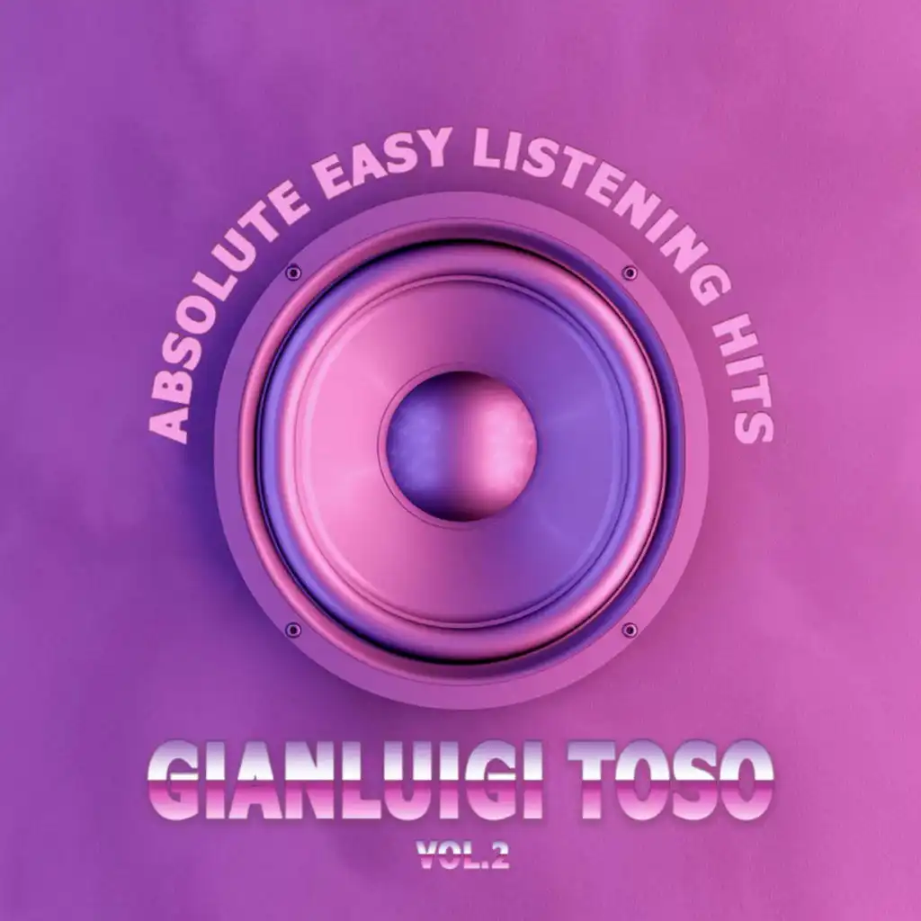 Gianluigi Toso - Absolute Easy Listening Hits Vol.2
