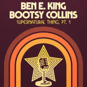 Ben E. King & Bootsy Collins