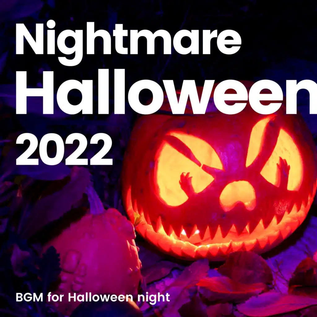 Nightmare Halloween 2022 -ハロウィンの夜を彩るBGM-