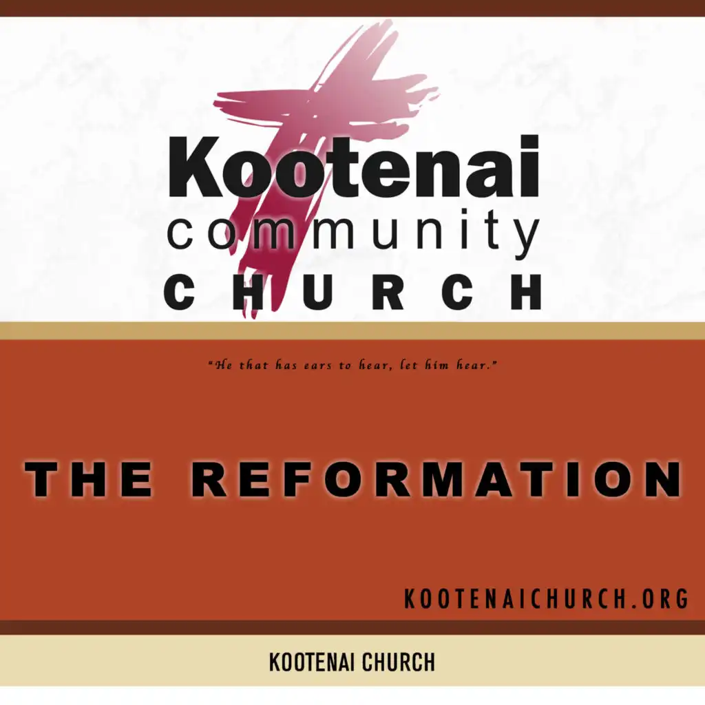 Kootenai Church Morning Worship: The 500th Anniversary of the Reformation