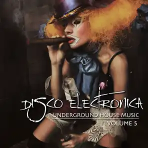 Disco Electronica (Underground House Music, Vol. 5)