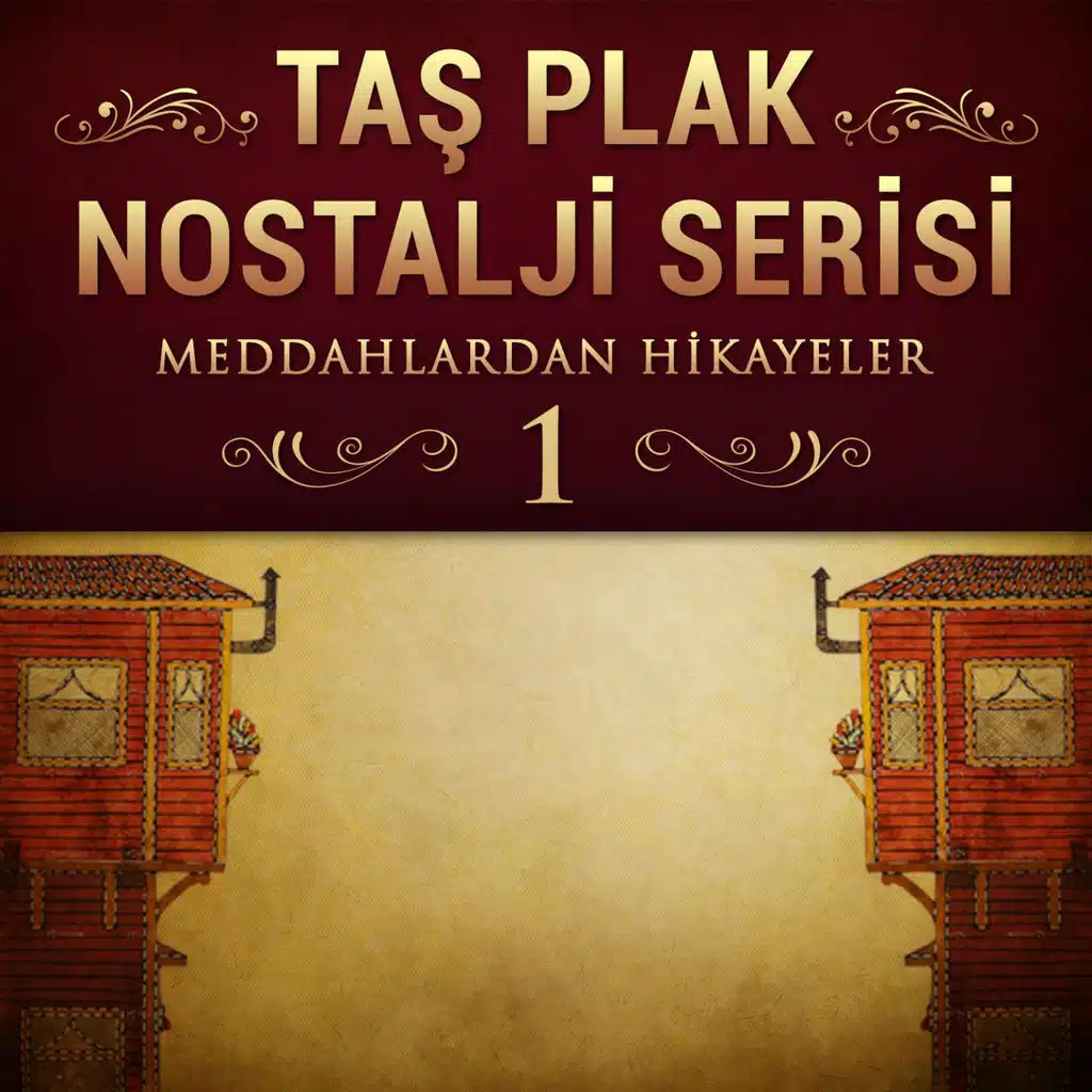 Taş Plak Nostalji Serisi, Vol. 1 (Meddahlardan Hikayeler)