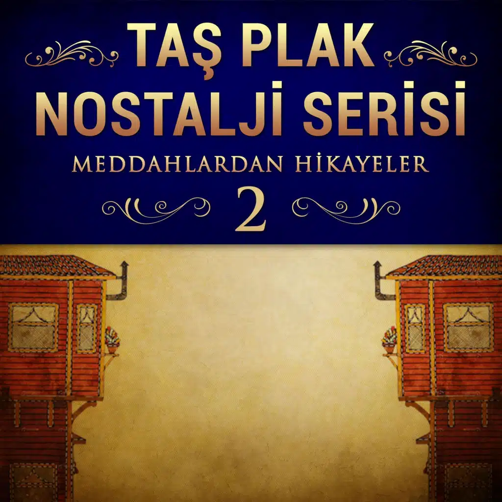 Taş Plak Nostalji Serisi, Vol. 2 (Meddahlardan Hikayeler)