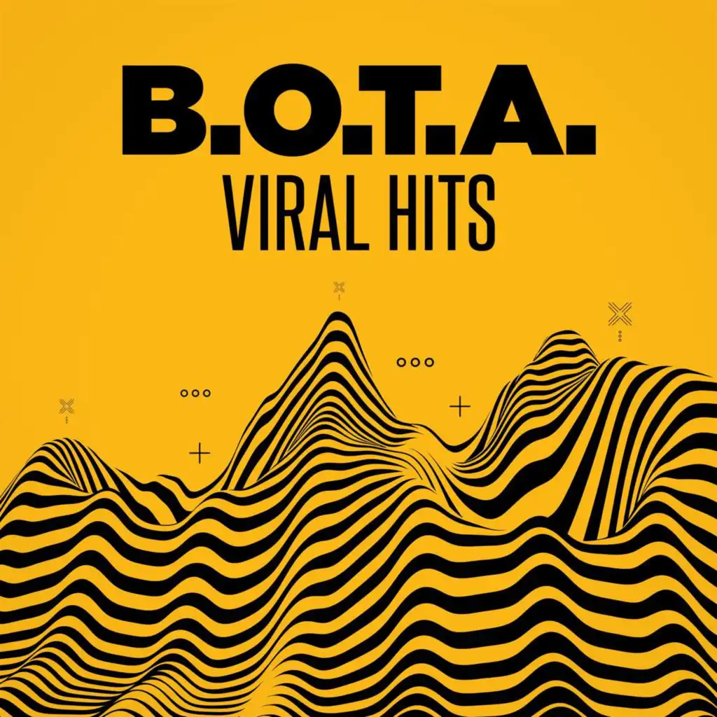B.O.T.A. - Viral Hits
