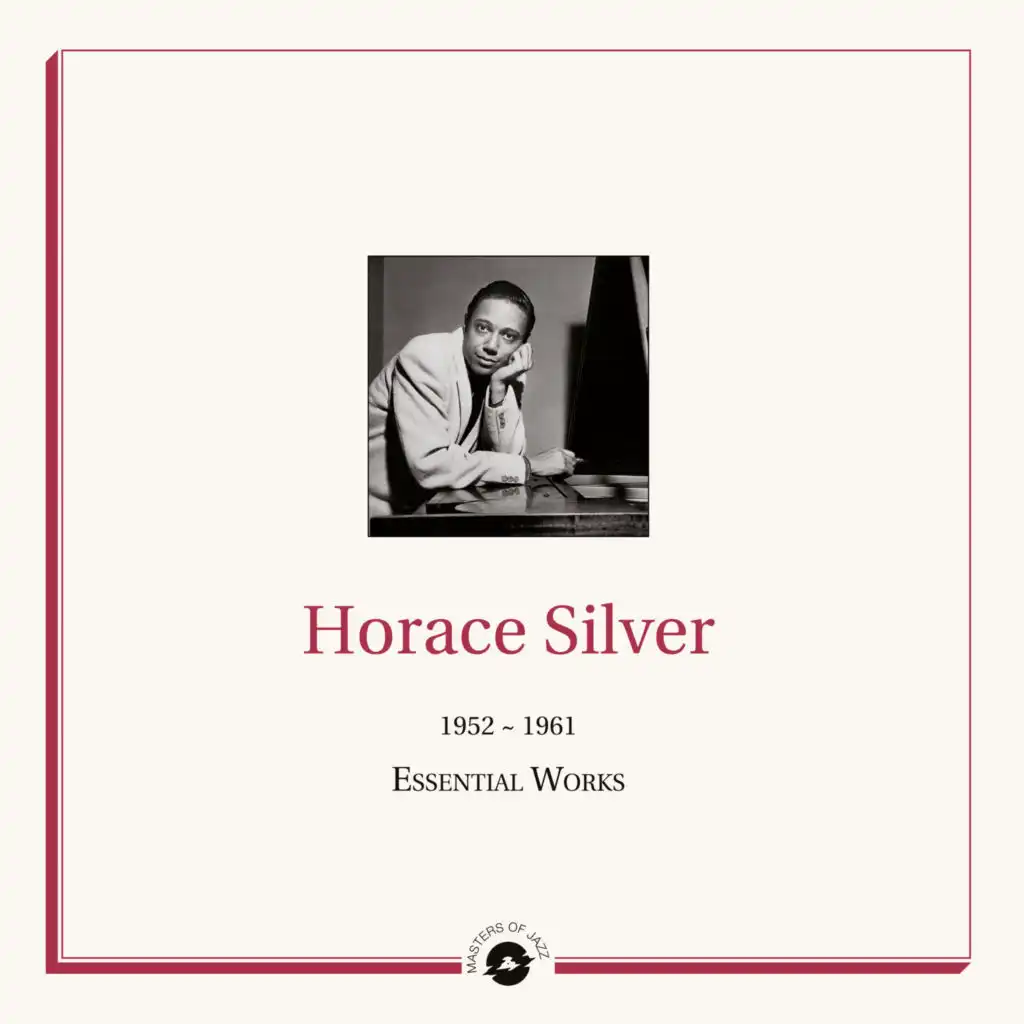 Masters of Jazz Presents Horace Silver (1952 - 1961 Essential Works)