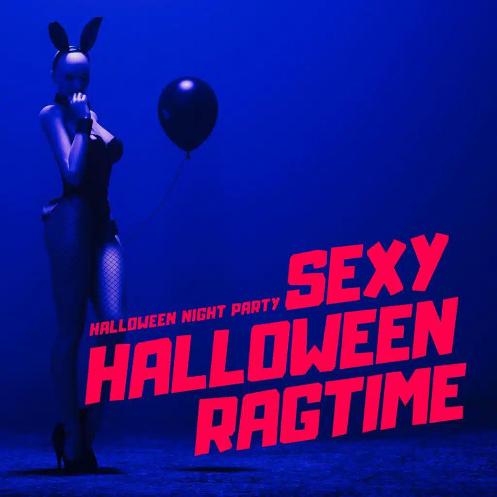 Sexy Halloween Ragtime: Hot Witches Scary Halloween Night Party Tracks
