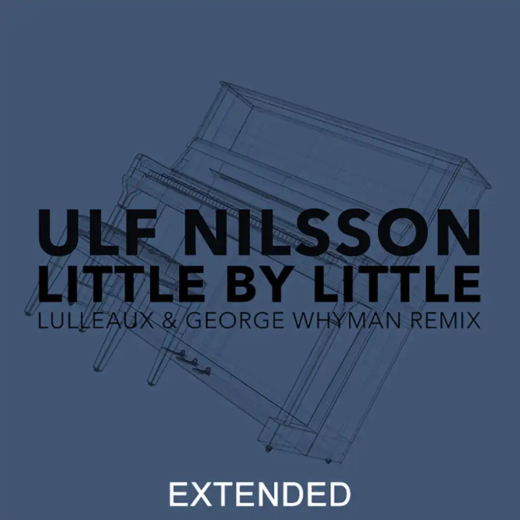 Little By Little (Lulleaux & George Whyman Remix / Extended)