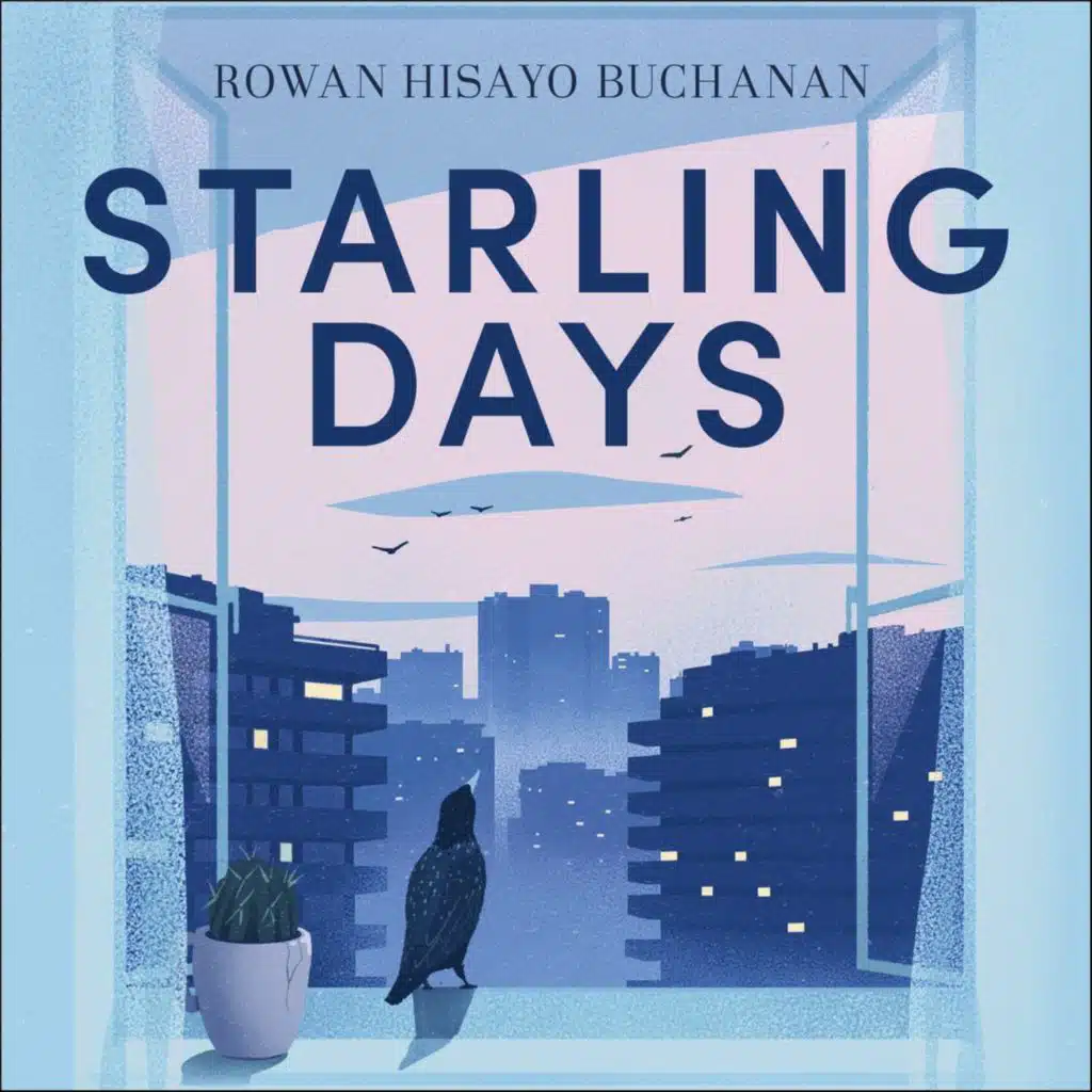 Starling Days, Rowan Hisayo Buchanan