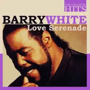THE GREATEST HITS: Barry White - Love Serenade