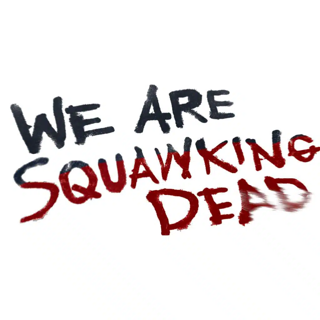 SQUAWKING DEAD