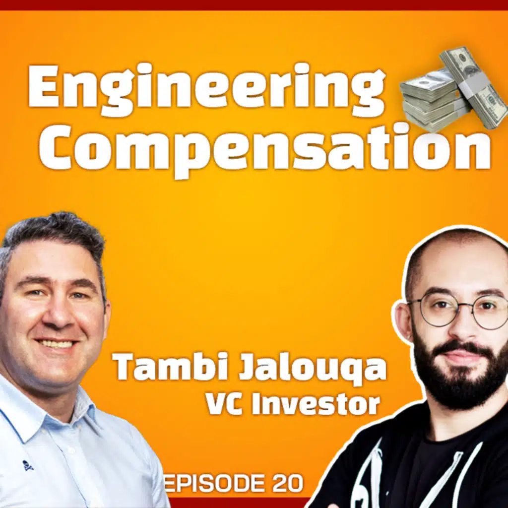 E20 - Engineering compensation in startups, scale-ups and publicly traded companies!