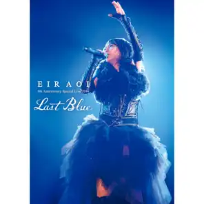 Eir Aoi 5th Anniversary Special Live 2016 LAST BLUE At Nihonbudokan