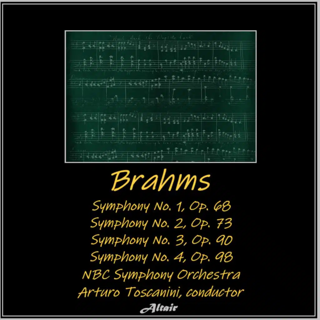 Brahms: Symphony NO. 1, OP. 68 - Symphony NO. 2, OP. 73 - Symphony NO. 3, OP. 90 - Symphony NO. 4, OP. 98