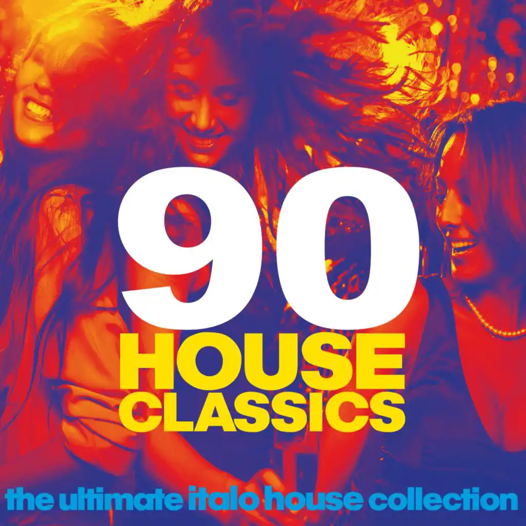 90 House Classics (The Ultimate Italo House Collection)