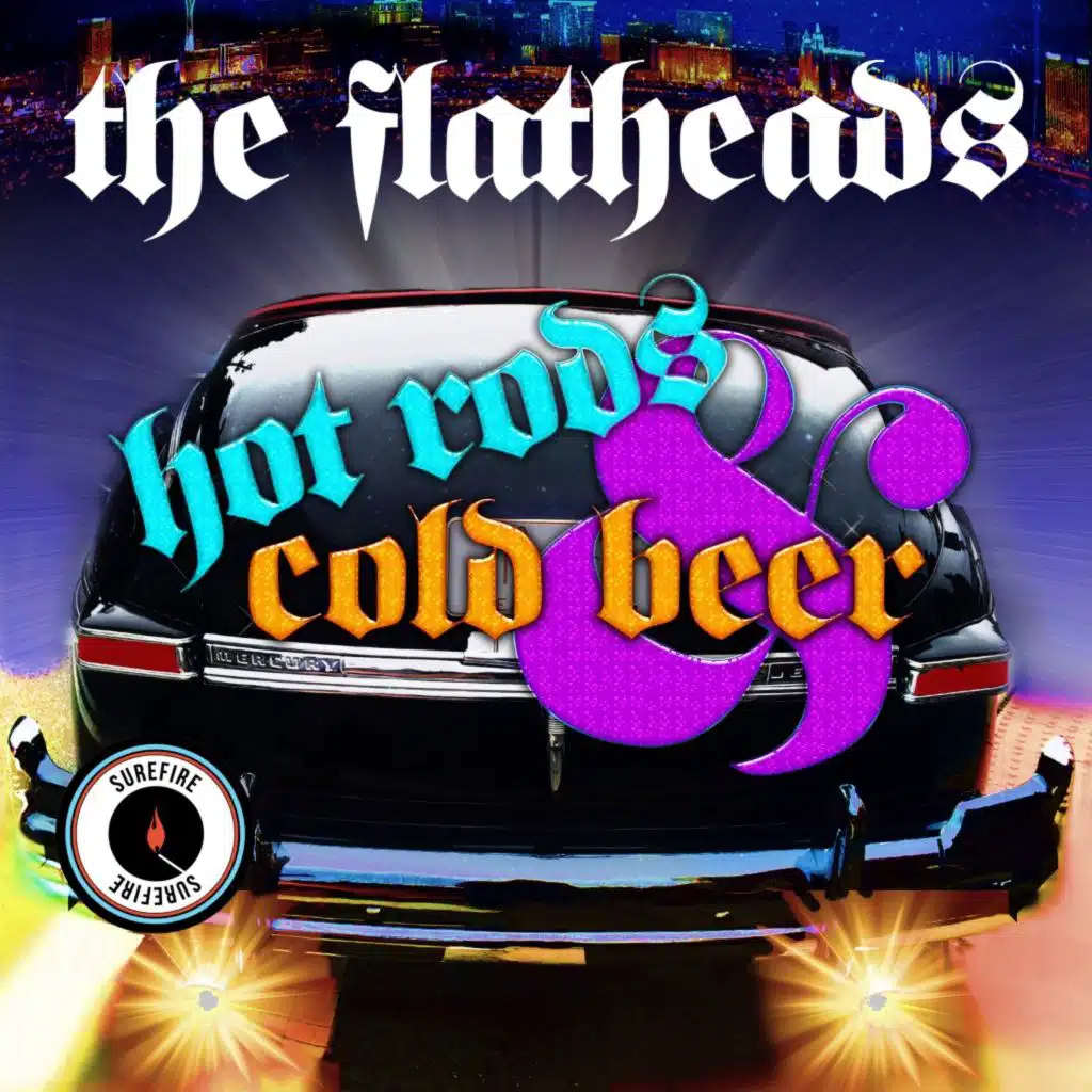 The Flatheads - Hot Rods and Cold Beer