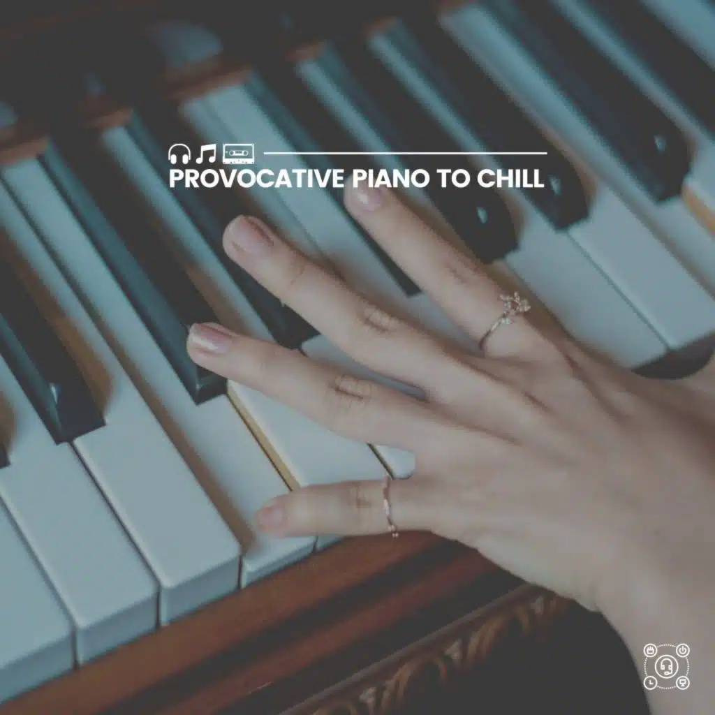 Provocative Piano to Chill