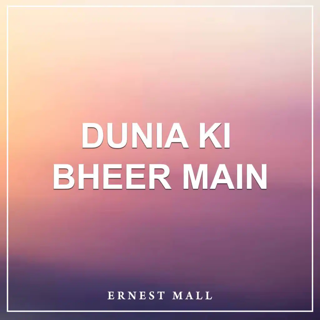 Dunia Ki Bheer Main