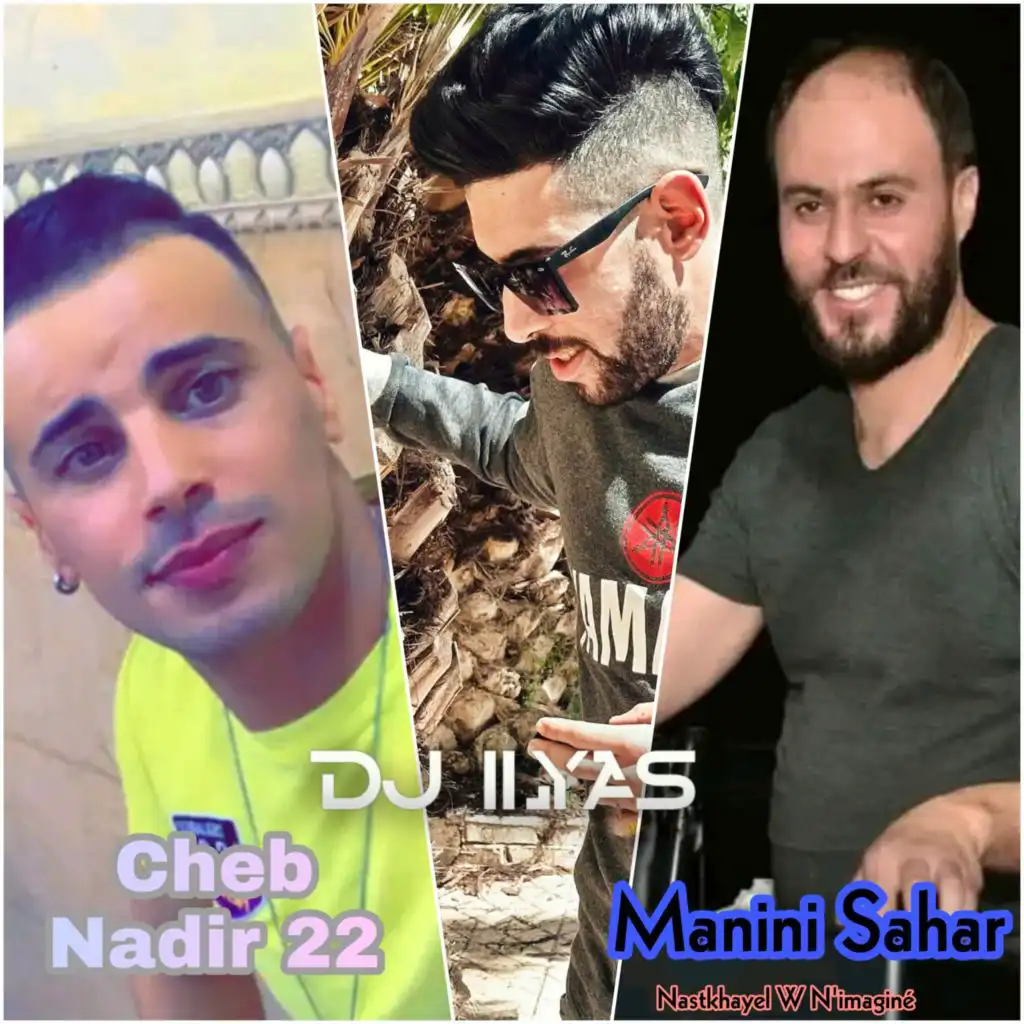 Cheb Nadir 22 & DJ Ilyas