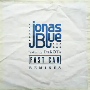 Fast Car (Remixes) [feat. Dakota]