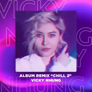 Chill With Vicky Nhung - Season 2: Memory (Remix)