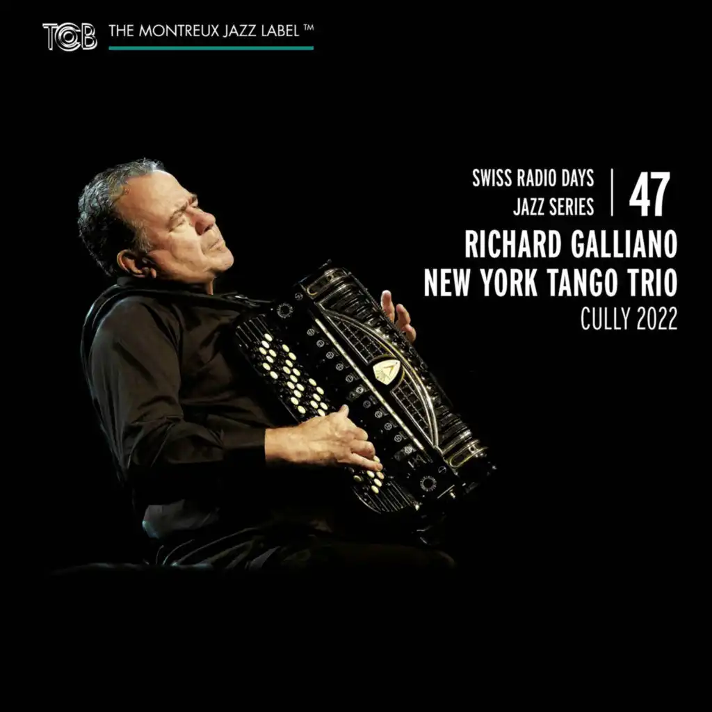 Swiss Radio Days Jazz Series Vol. 47 / Richard Galliano New York Tango Trio, Cully 2022 (feat. Sébastien Giniaux & Diego Imbert)