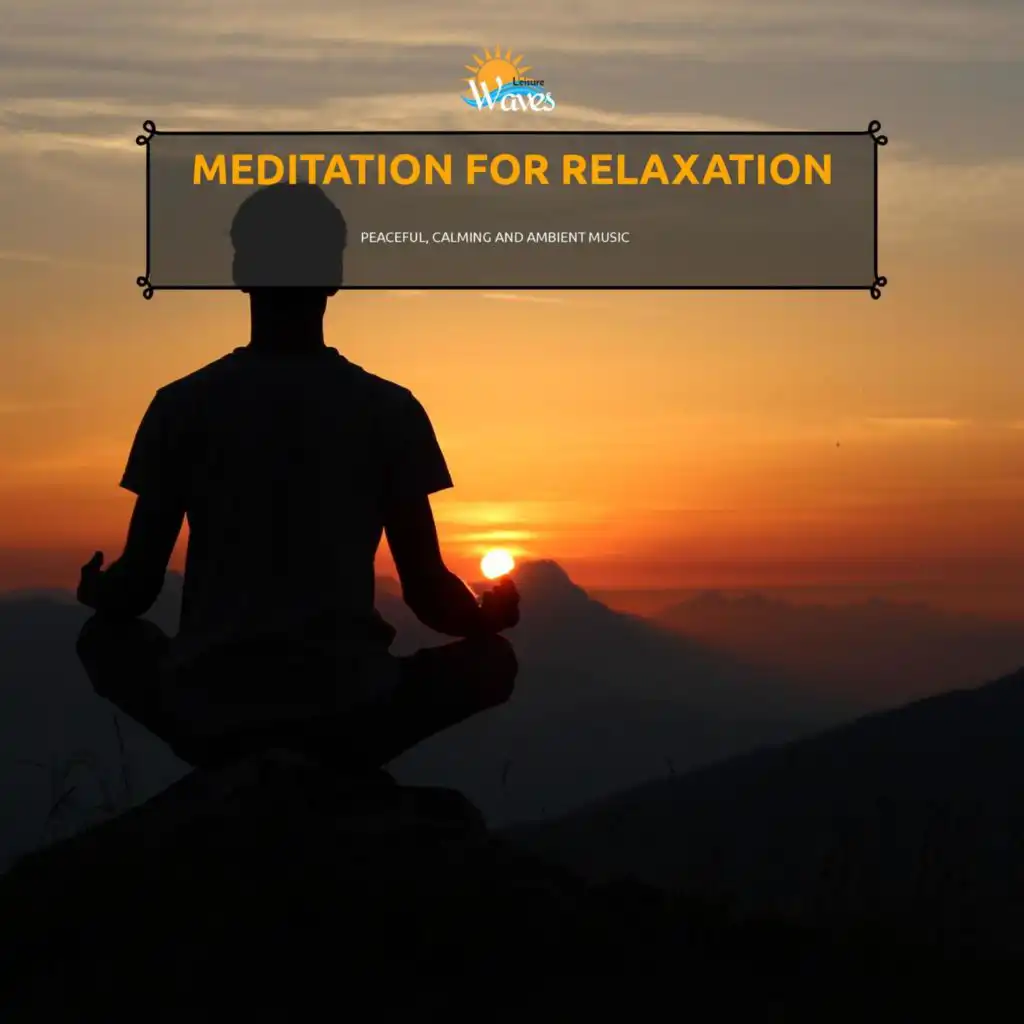 Meditation for Relaxation - Peaceful, Calming and Ambient Music