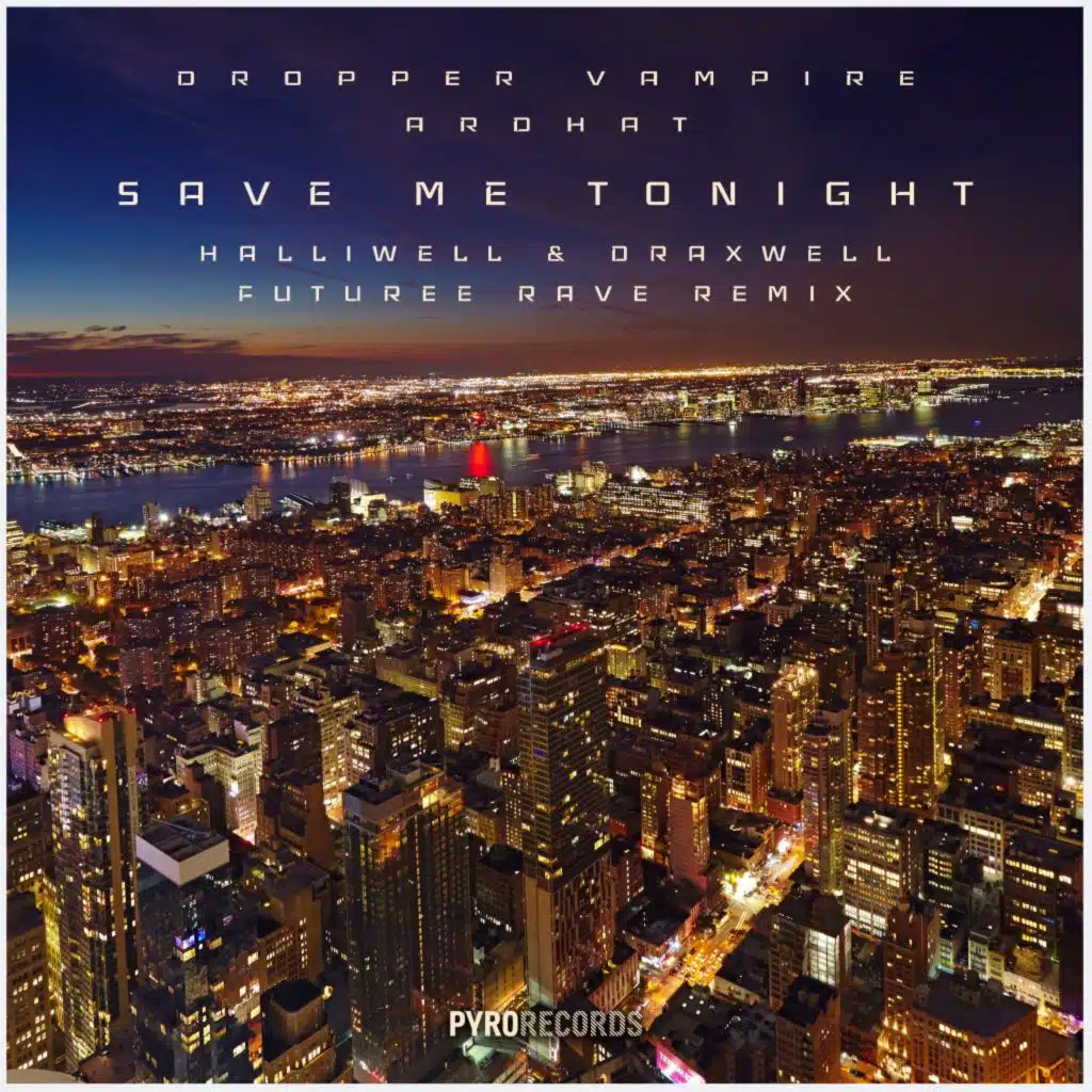Save Me Tonight (Halliwell & Draxwell Future Rave Remix)