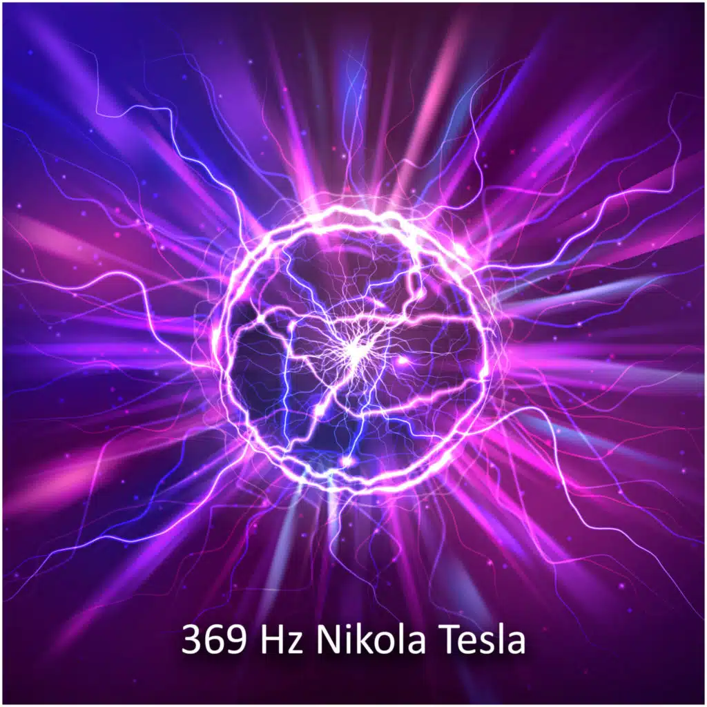 369 Hz Nikola Tesla Method