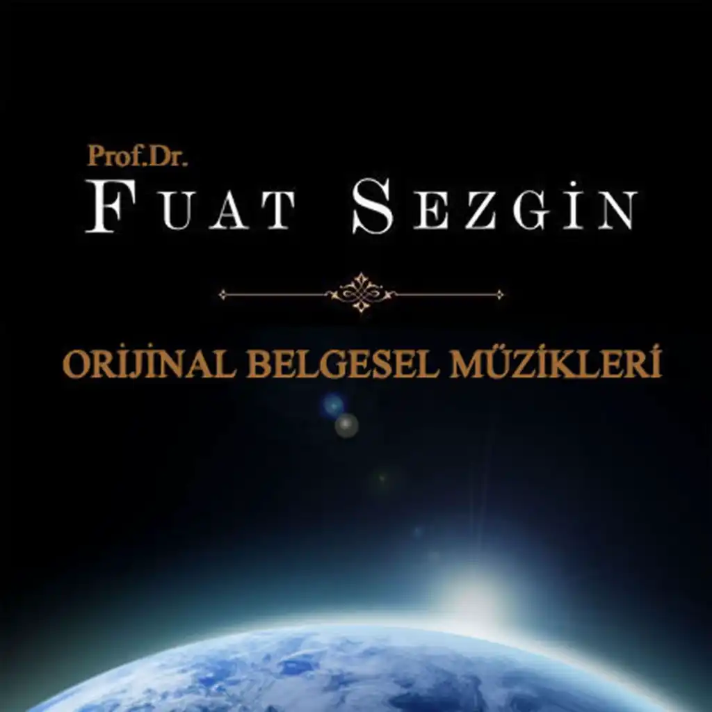 Prof. Dr. Fuat Sezgin (Orijinal Belgesel Müzikleri)