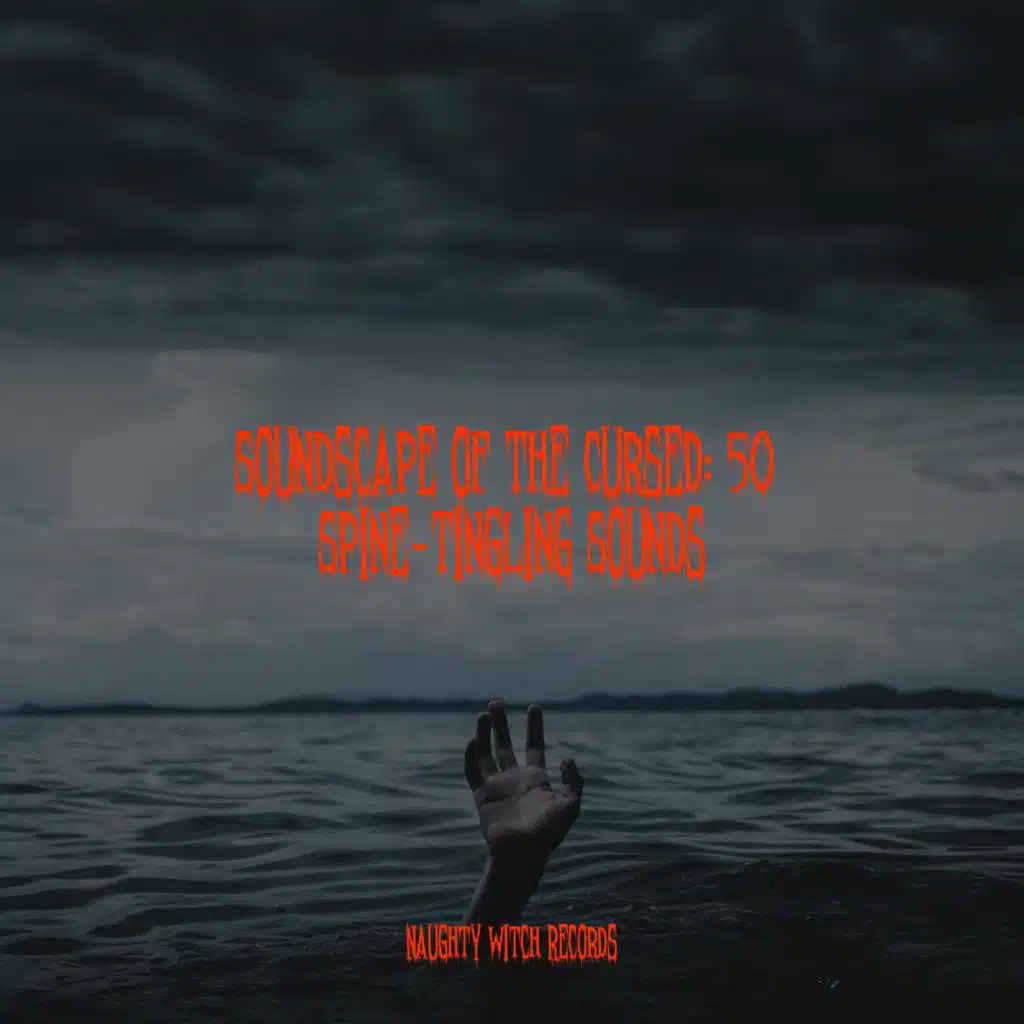Soundscape of the Cursed: 50 Spine-tingling Sounds