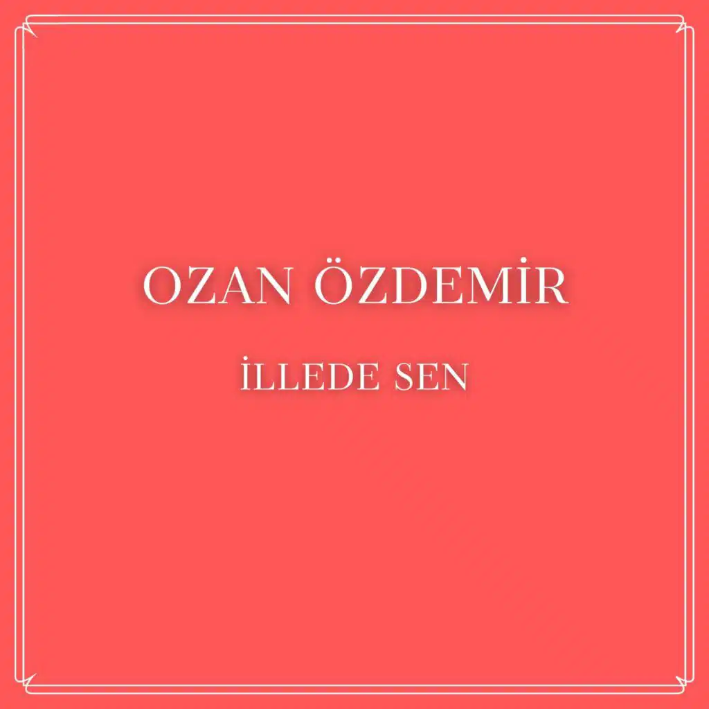 İllede Sen