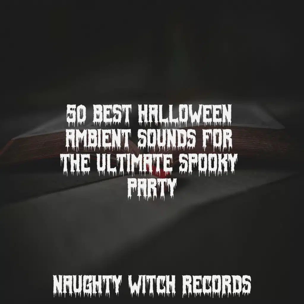 50 Best Halloween Ambient Sounds for the Ultimate Spooky Party