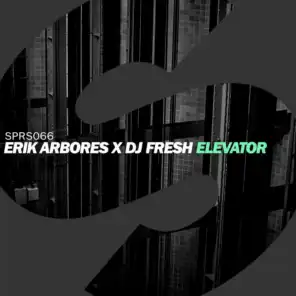 DJ Fresh & Erik Arbores