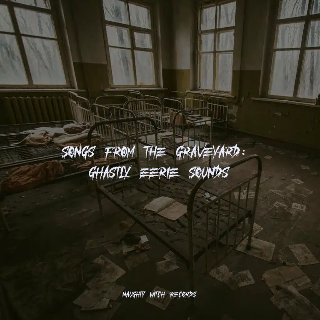 Songs from the Graveyard: Ghastly Eerie Sounds