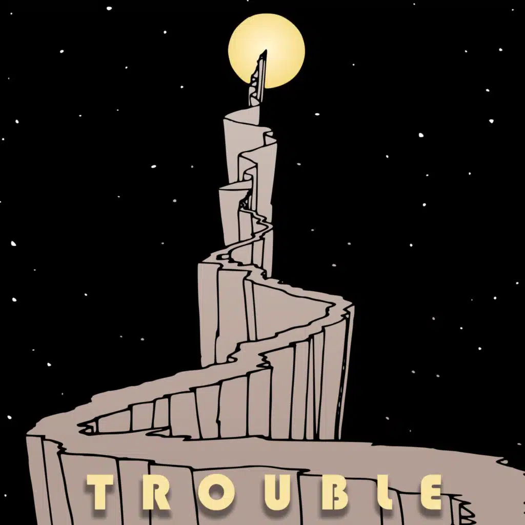 Trouble