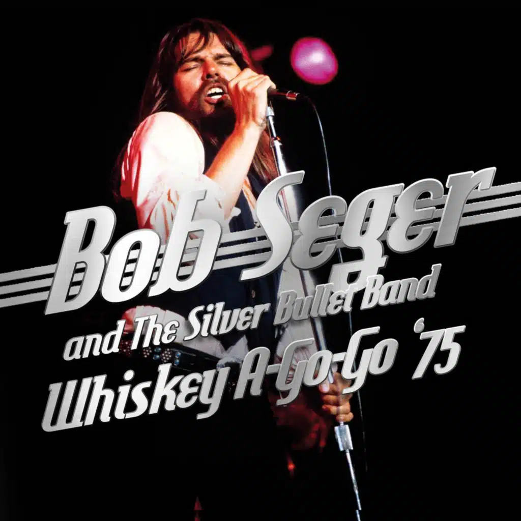 Bob Seger & The Silver Bullet Band