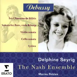 Debussy: Les chansons de Bilitis, Sonata for Flute, Viola and Harp, Violin Sonata, Cello Sonata & Syrinx