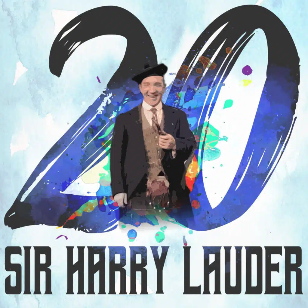 20 Hits of Sir Harry Lauder