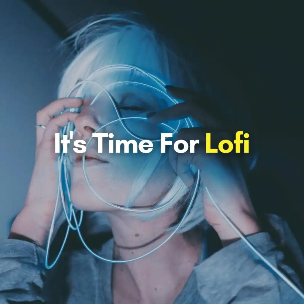 It's Time for Lofi