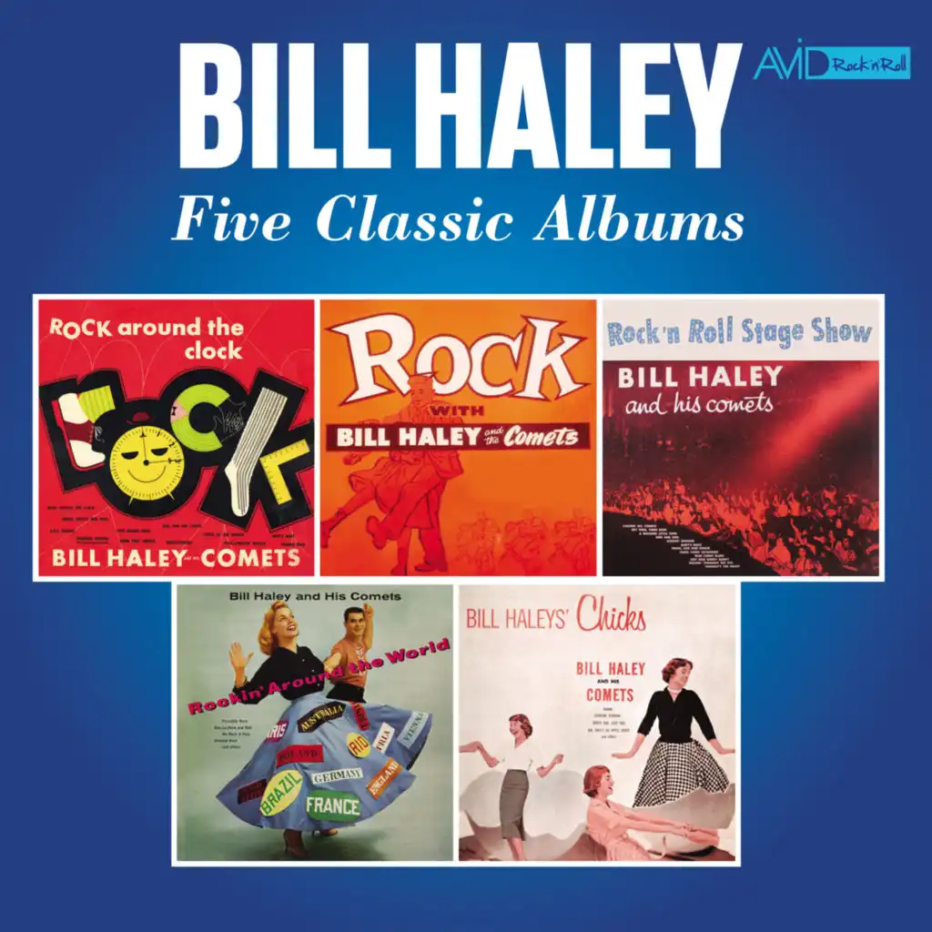 Five Classic Albums (Rock Around the Clock / Rock with Bill Haley / Rock 'N' Roll Stage Show / Rockin’ Around the World / Bill Haley's Chicks) (Digitally Remastered)