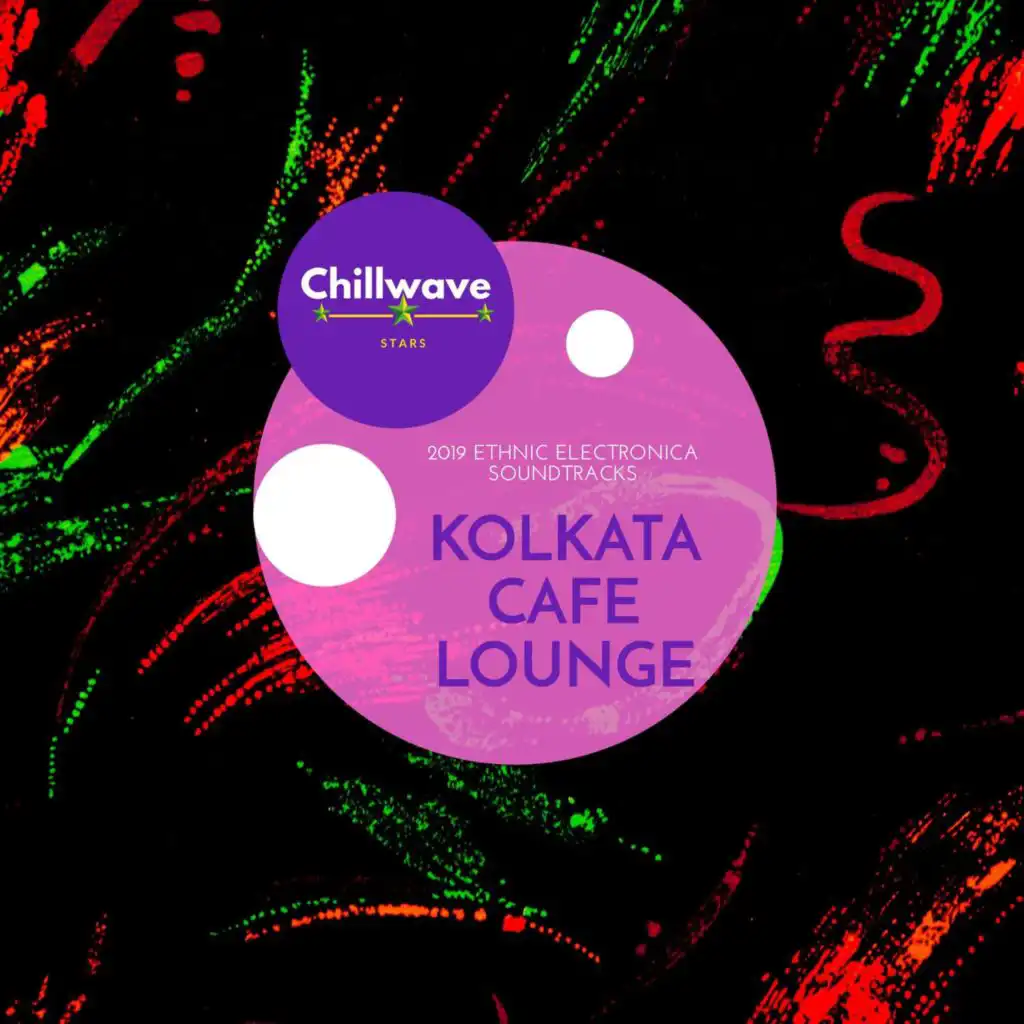 Kolkata Cafe Lounge - 2019 Ethnic Electronica Soundtracks