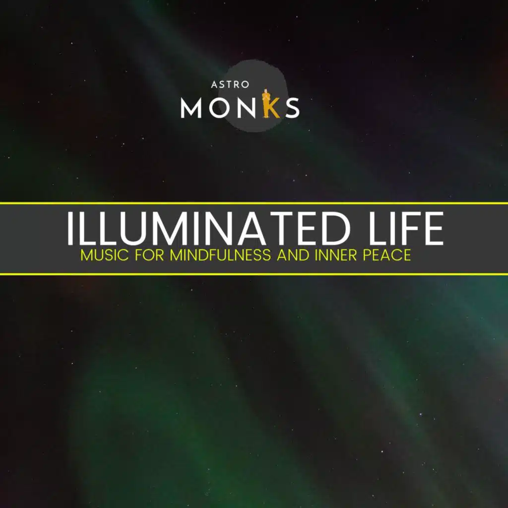 Illuminated Life - Music for Mindfulness and Inner Peace