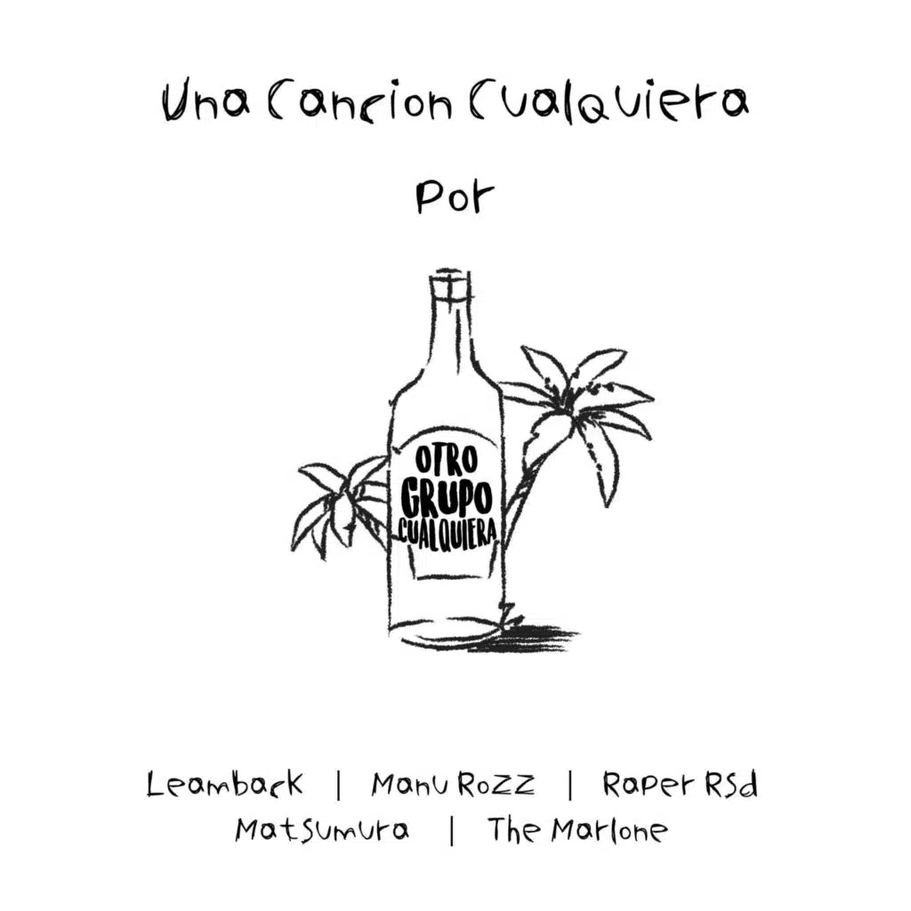 Una Cancion Cualquiera (feat. Leamback, Rvper, Manu Rozz, Matsumura & The Marlone)