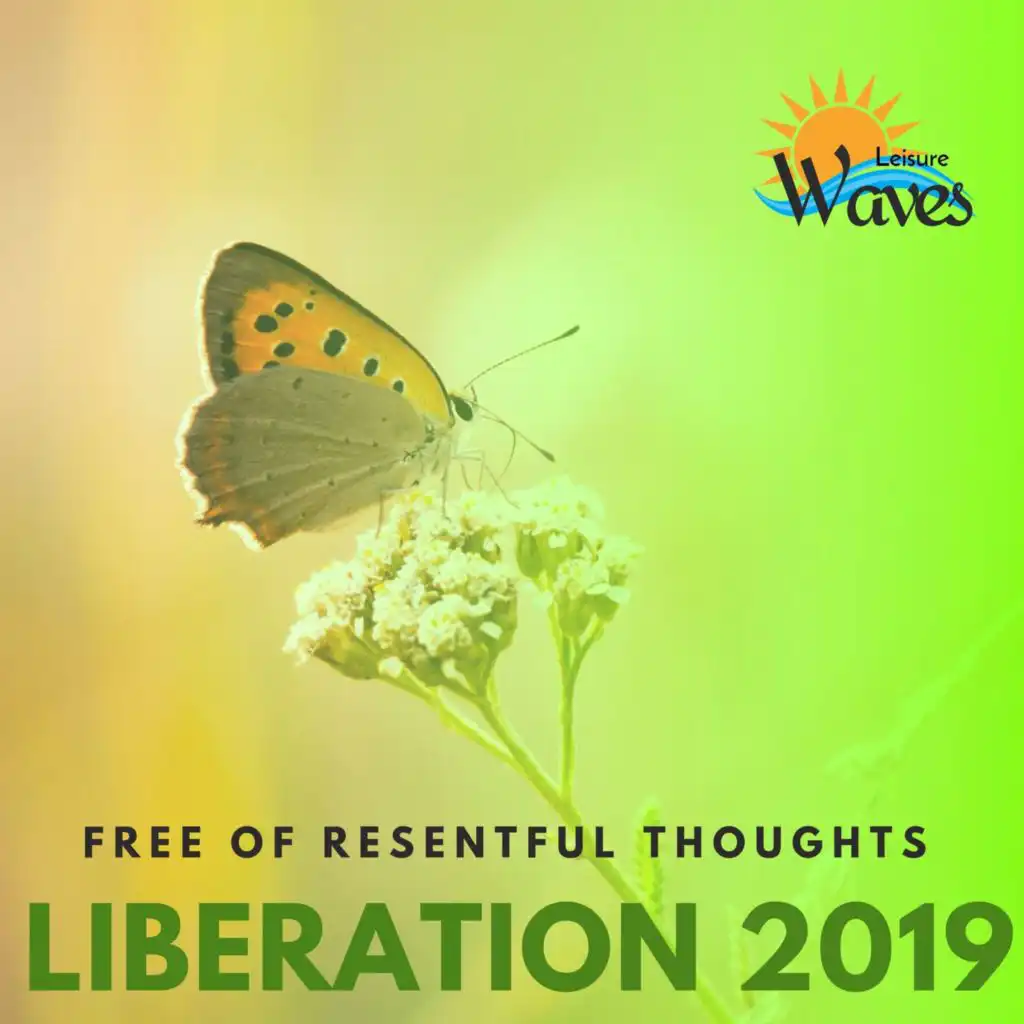 Liberation 2019 - Free of Resentful Thoughts